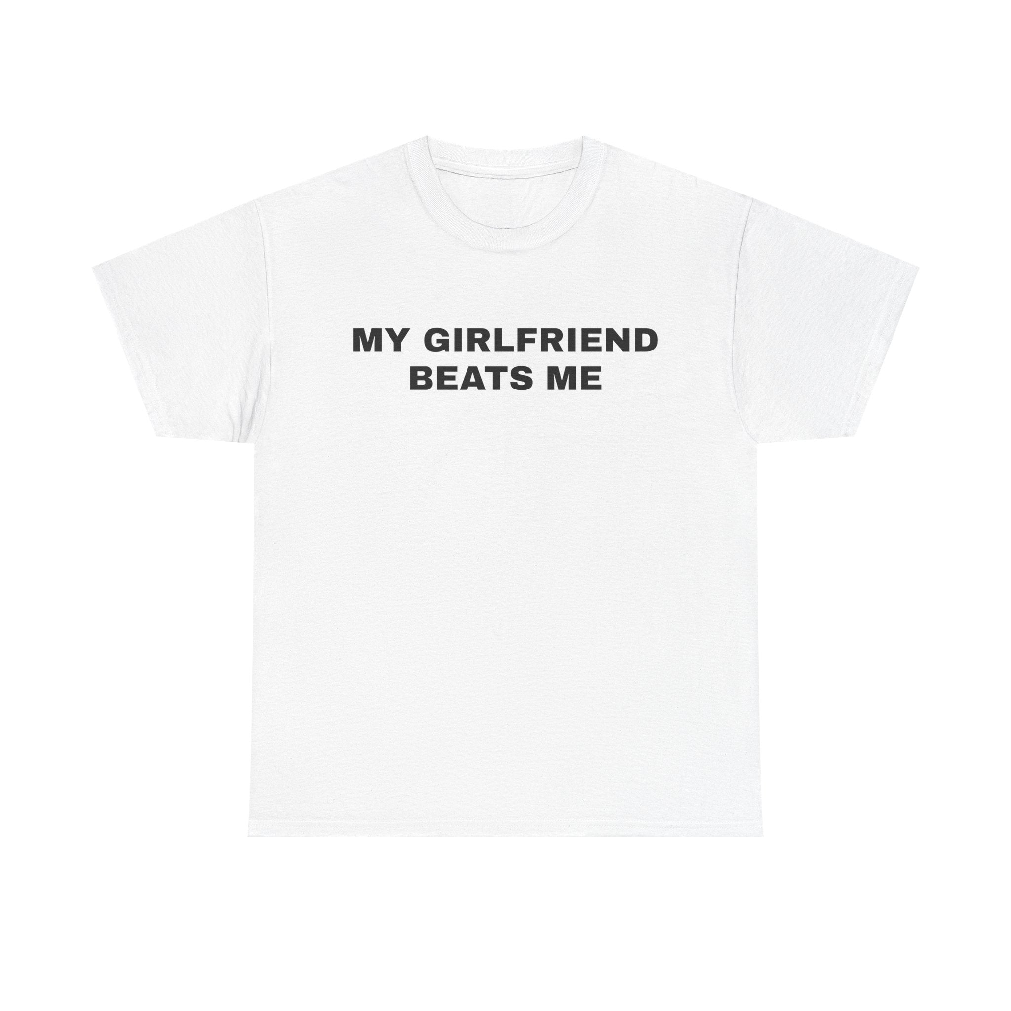 MY GIRLFRIEND BEATS ME
