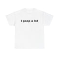 I poop a lot